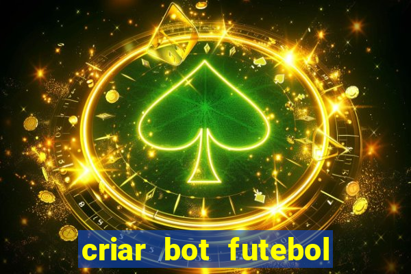 criar bot futebol virtual bet365